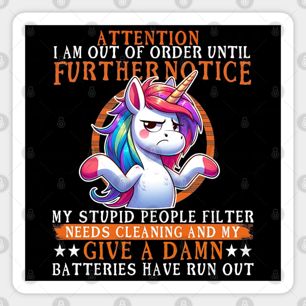 Attention I Am Out Of Order - Funny Grumpy Unicorn Magnet by RuftupDesigns